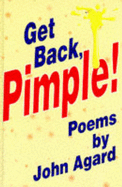 Get Back, Pimple! - Agard, John