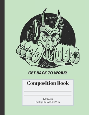 Get Back To Work: College Ruled paperback, Christmas Composition book - Press, Red Frog