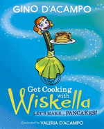 Get Cooking with Wiskella: Let's Make ... Pancakes!