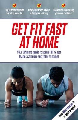 Get Fit Fast At Home: Your ultimate guide to using HIIT to get leaner, stronger and fitter at home! - Cooper, Neil