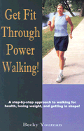 Get Fit Through Power Walking!