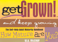 Get Grown and Keep Growing - McCray, Walter Arthur