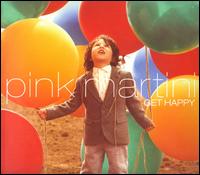 Get Happy - Pink Martini