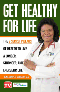 Get Healthy For Life: The 9 Secret Pillars to Live a Longer, Stronger, and Energetic Life