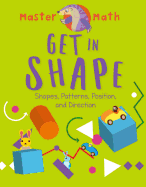 Get in Shape: Shapes, Patterns, Position, and Direction