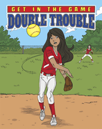 Get in the Game: Double Trouble