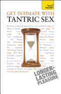 Get Intimate with Tantric Sex: Be a better lover and discover a fresh approach to sexuality
