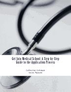 Get into Medical School: A Step-by-Step Guide to the Application Process