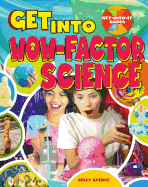 Get Into Wow-Factor Science