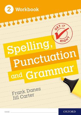 Get It Right: KS3; 11-14: Spelling, Punctuation and Grammar workbook 2 - Danes, Frank, and Carter, Jill