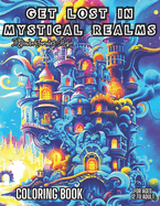 Get Lost in Mystical Realms: For Ages 12 to Adult Coloring book. Get lost and enter a Serene Sphere with Mystical Realms Coloring Book.