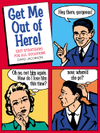 Get Me Out of Here: Exit Strategies for All Occasions