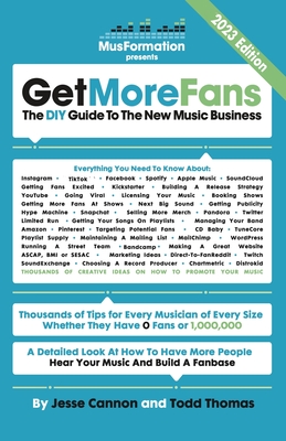 Get More Fans: The DIY Guide to the New Music Business (2023 Edition) - Cannon, Jesse, and Thomas, Todd