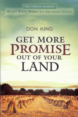 Get More Promise Out of Your Land - King, Don