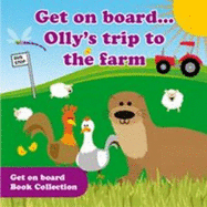 Get on Board...: Olly's Trip to the Farm - Gough, Sarah, and Gough, Louise