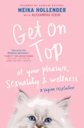 Get on Top: Of Your Pleasure, Sexuality & Wellness: A Vagina Revolution