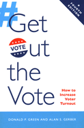 Get Out the Vote: How to Increase Voter Turnout, 4th Edition