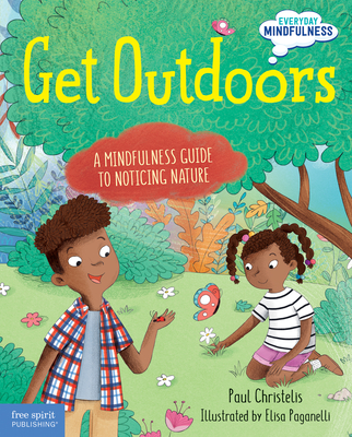 Get Outdoors: A Mindfulness Guide to Noticing Nature - Christelis, Paul