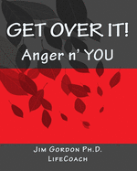 Get Over It!: Anger n' YOU