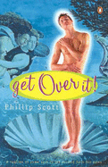 Get over it! - Scott, Phillip