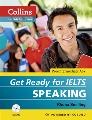 Get Ready for IELTS - Speaking: IELTS 4+ (A2+) - Snelling, Rhona