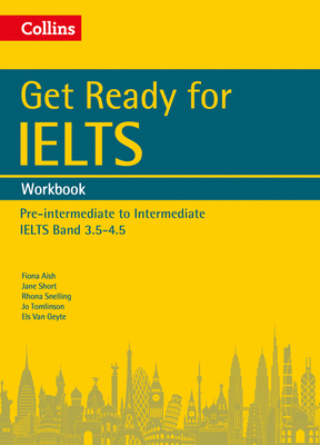 Get Ready for Ielts: Workbook: Ielts 3.5+ (A2+) - Aish, Fiona, and Short, Jane, and Snelling, Rhona
