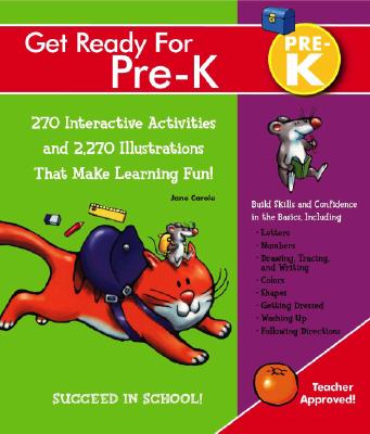 Get Ready for Pre-K: 270 Interactive Activities and 2,270 Illustrations That Make Learning Fun! - Carole, Jane