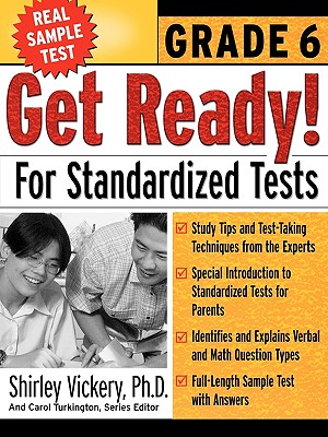 Get Ready! for Standardized Tests: Grade 6 - Vickery, Shirley, and Turkington, Carol a (Editor)