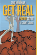 Get Real: A Positive Solution to Climate Change