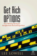 Get Rich with Options: Four Winning Strategies Straight from the Exchange Floor - Lowell, Lee