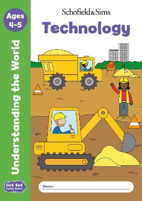 Get Set Understanding the World: Technology, Early Years Foundation Stage, Ages 4-5 - Schofield & Sims, Sophie Le, and Marchand, and Reddaway