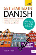 Get Started in Danish Absolute Beginner Course: (Book and Audio Support)