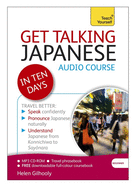 Get Talking Japanese in Ten Days Beginner Audio Course: The Essential Introduction to Speaking and Understanding