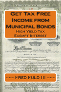 Get Tax Free Income from Municipal Bonds: High Yield Tax Exempt Interest