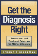 Get the Diagnosis Right: Assessment and Treatment Selection for Mental Disorders