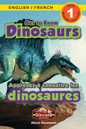 Get to Know Dinosaurs: Bilingual (English / French) (Anglais / Fran?ais) Dinosaur Adventures (Engaging Readers, Level 1)
