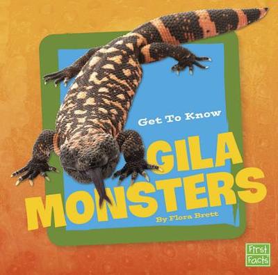 Get to Know Gila Monsters (Get to Know Reptiles) - Brett, Flora