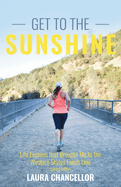 Get to the Sunshine: Life Lessons that Brought Me to the Western States Finish Line