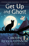 Get Up and Ghost: A Chantilly Adair Paranormal Cozy Mystery