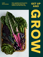 Get Up and Grow: 20 Edible Gardening Projects for Both Indoors and Outdoors, from She Grows Veg