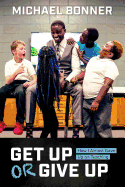 Get Up or Give Up: How I Almost Gave Up on Teaching