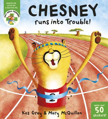 Get Well Friends: Chesney Runs into Trouble - Gray, Kes