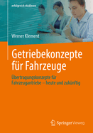 Getriebekonzepte Fr Fahrzeuge: bertragungskonzepte Fr Fahrzeugantriebe - Heute Und Zuknftig