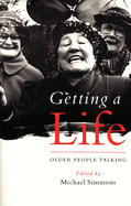 Getting a Life: Older People Talking
