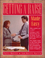 Getting a Raise Made Easy - Marler, Parry, and Marler, Patty, and Bailey, Jan