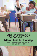 Getting Back to Basic Values: More Plans for Helping