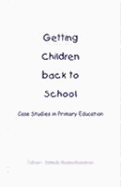 Getting Children Back to School: Case Studies in Primary Education - Ramachandran, Vimala (Editor)