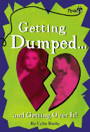 Getting Dumped . . . and Getting Over It