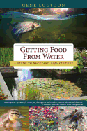 Getting Food from Water: A Guide to Backyard Aquaculture