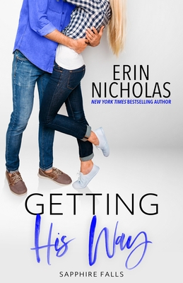 Getting His Way (Sapphire Falls) - Nicholas, Erin